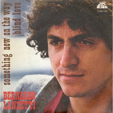 Lanzetti ‎Bernardo – Something New On The Way / Blind Love|1980    Ciao ‎– CIAO 519-Single