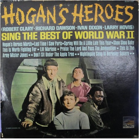 Various ‎– Hogan's Heroes Sing The Best Of World War II|1966    Sunset Records ‎– SUM-1137
