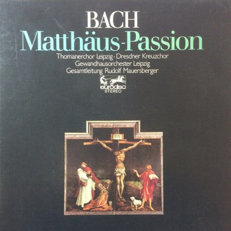Bach ‎– Matthäus-Passion -Dresdner Kreuzchor, Gewandhausorchester Leipzig-Mauersberger | Eurodisc ‎– 80 613 XHK 4-LP Box