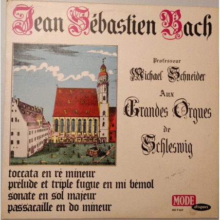 Bach Jean Sebastian- Toccata En Ré Mineur / Prélude Et Triple Fugue En Mi Bémol -Schneider|Mode Disques ‎– MD 9 269