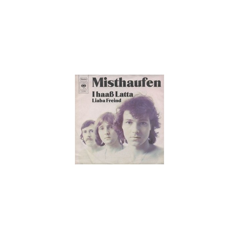 Misthaufen – I Haaß Latta / Liaba Freind|1977 CBS 5090 Misthaufen – I Haaß Latta / Liaba Freind|1977 CBS 5090
