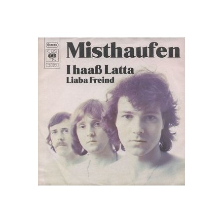 Misthaufen ‎– I Haaß Latta / Liaba Freind|1977    CBS 5090