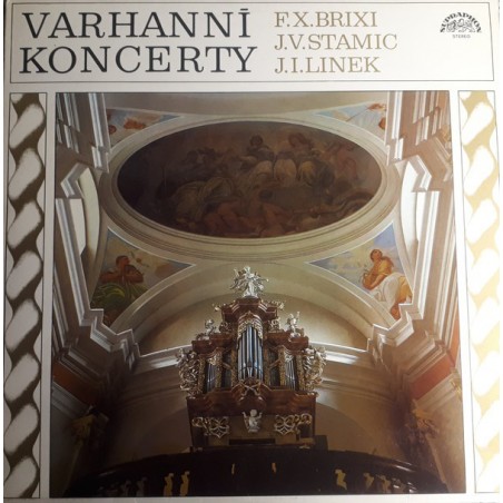 Brixi F.X. / J.V.Stamic / J.I.Linek – Varhanní Koncerty|1987    Supraphon ‎– 1110 1416