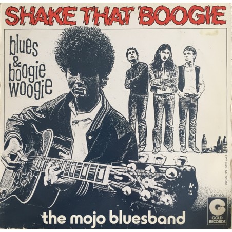 Mojo Blues Band ‎– Shake That Boogie|1978    Gold Records ‎– LP 11 048