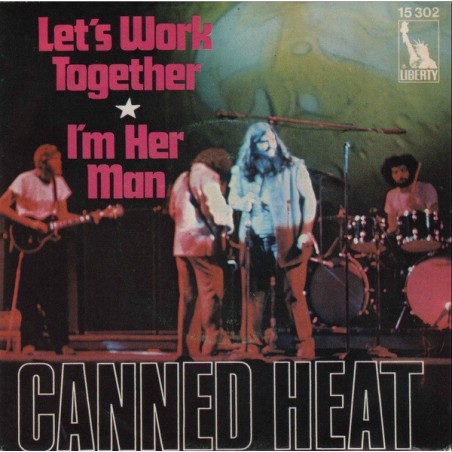 Canned Heat ‎– Let's Work Together / I'm Her Man|1969   Liberty ‎– 15 302-Single