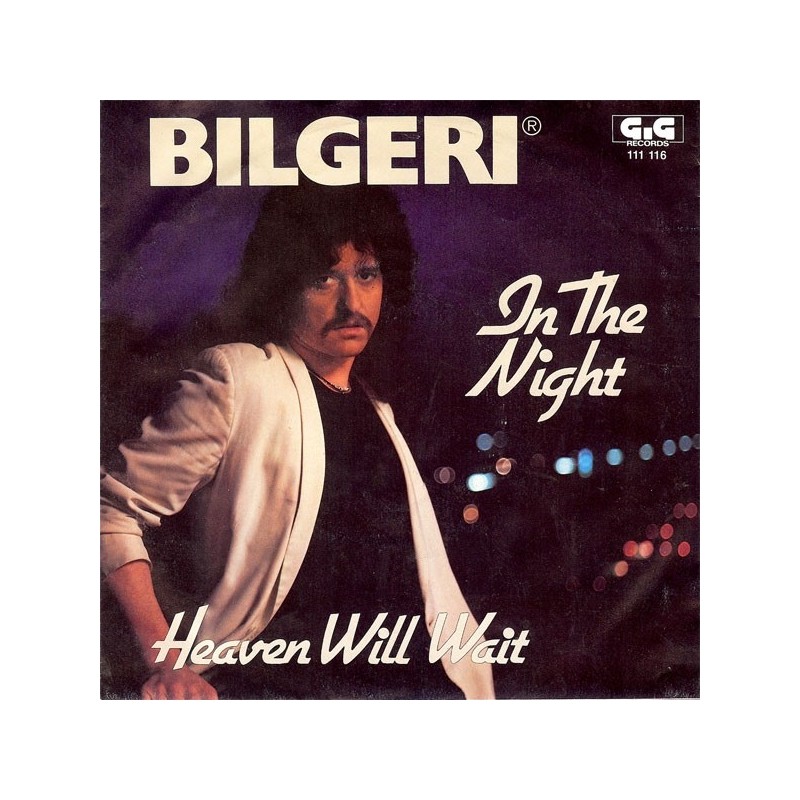 Bilgeri ‎– In The Night / Heaven Will Wait|1981     GIG 111 116