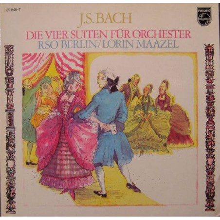 Bach -Die Vier Suiten Für Orchester- RSO Berlin-Lorin Maazel ‎|Philips ‎– 29 646-7