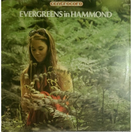 Various Artist ‎– Evergreens In Hammond|1973   Centrocord ‎– 3018