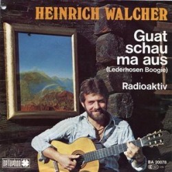 Walcher ‎Heinrich – Guat Schau Ma Aus|1979     Bellaphon ‎– BA 20078