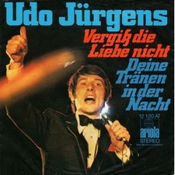Jürgens ‎Udo – Vergiß Die Liebe Nicht|1972      Ariola ‎– 12 120 AT