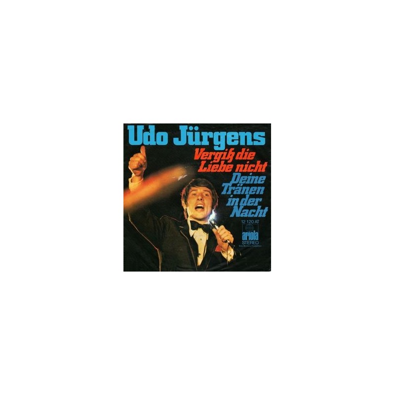 Jürgens ‎Udo – Vergiß Die Liebe Nicht|1972      Ariola ‎– 12 120 AT