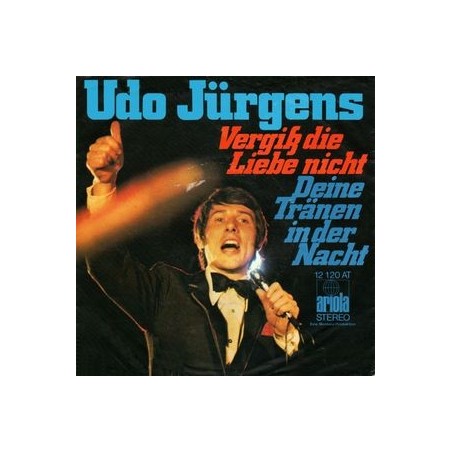 Jürgens ‎Udo – Vergiß Die Liebe Nicht|1972      Ariola ‎– 12 120 AT
