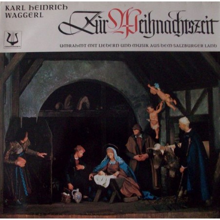Waggerl ‎Karl Heinrich – Zur Weihnachtszeit [ Mit Liedern Und Musik Aus Dem Salzburger Land]|Christophorus ‎– SCGLV 75 881