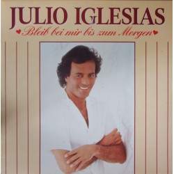 Iglesias ‎Julio – Bleib bei...