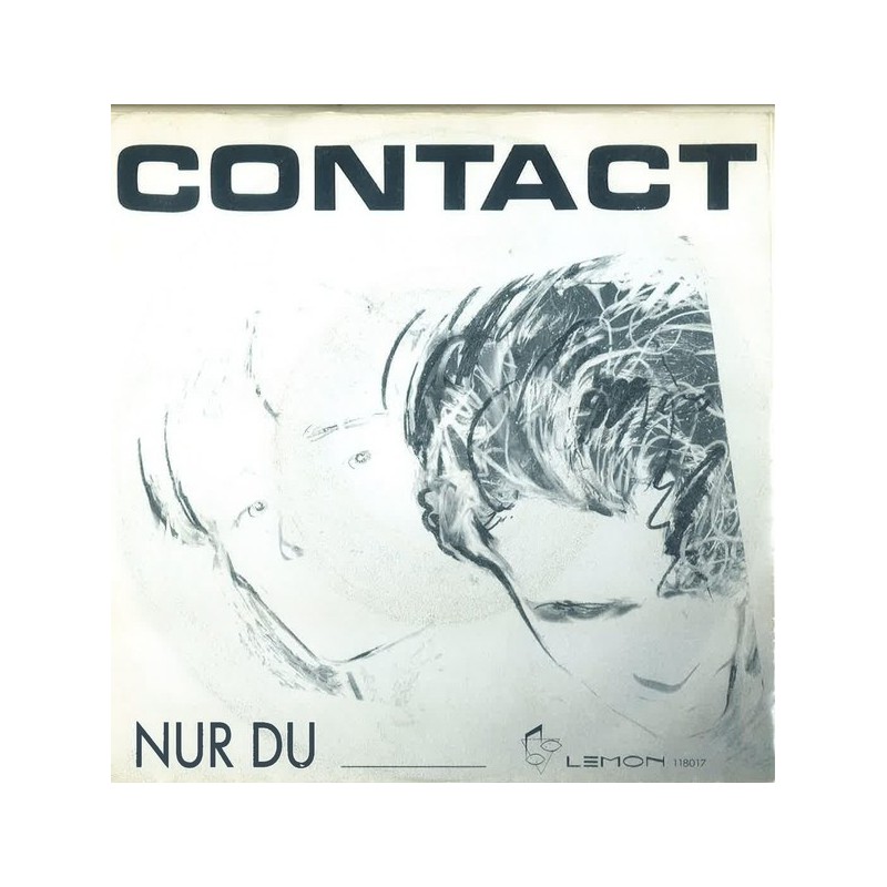 Contact – Nur Du|1989 Lemon Records – 118 017 Contact – Nur Du|1989 Lemon Records – 118 017