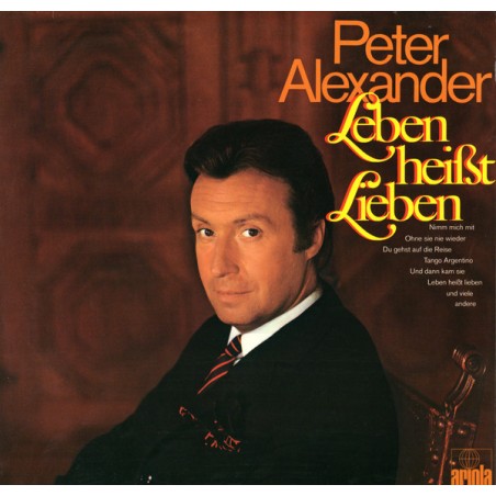Alexander Peter ‎– Leben Heißt Lieben|1971    Ariola ‎– 85 100 IT