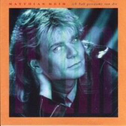 Reim ‎Matthias – Ich Hab'...