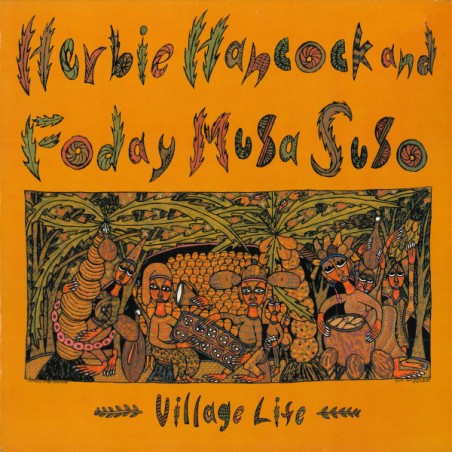 Hancock Herbie And Foday Musa Suso ‎– Village Life|1985    CBS ‎– 26397