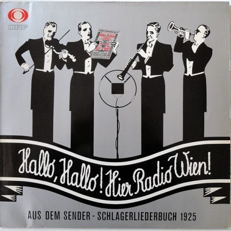 Various ‎– Hallo, Hallo ! Hier Radio Wien! (Aus Dem Sender - Schlagerliederbuch 1925)|1984  ORF ‎– 120 790