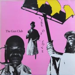 Gun Club ‎The – Fire Of...