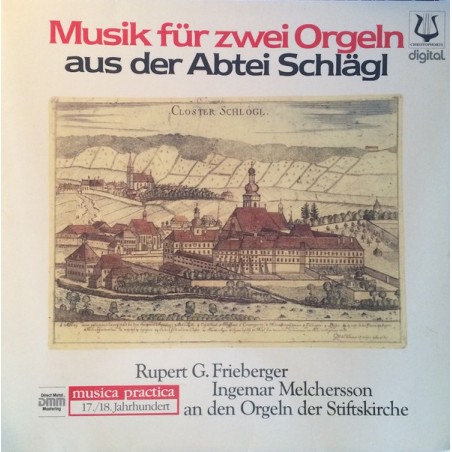Frieberger Rupert Gottfried - Ingemar Melchersson ‎– Musik Für Zwei Orgeln Aus Der Abtei Schlägl|Christophorus Verlag ‎– 15492.2