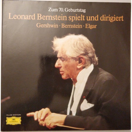 Gershwin-Elgar.. ‎– Zum 70. Geburtstag - Leonard Berstein Spielt Und Dirigiert-BBC Symphony Orchestra |1983    DG ‎– 15 460 9