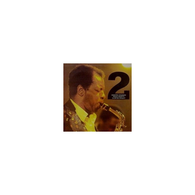 Coleman Ornette – Who&8217s Crazy 2 &8211 La Clef Des Champs 2|1979 IRI 5007 Coleman Ornette – Who&8217s Crazy 2 &8211 La Clef Des Champs 2|1979 IRI 5007