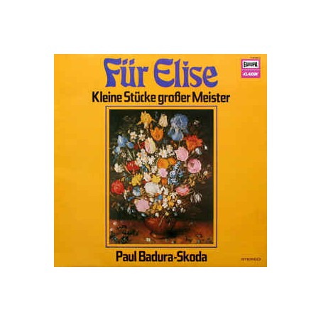 Für Elise - Kleine Stücke Großer Meister- Paul Badura-Skoda |1979    Europa Klassik ‎– 114 040.0