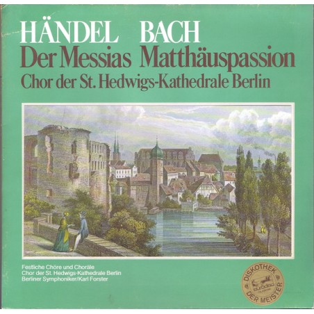 Händel-Bach ‎– Der Messias - Matthäuspassion- Berliner Symphoniker, Karl Forster| Eurodisc Auslese ‎– 87 671 XAK