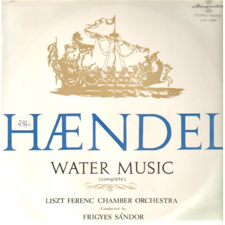 Händel - Water Music - Liszt Ferenc Chamber Orchestra|Hungaroton ‎– LPX 11567