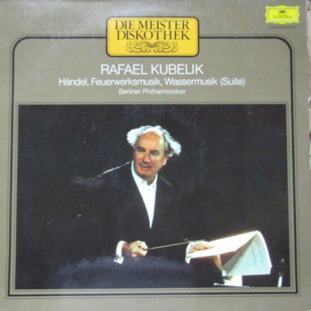 Händel -Wassermusik-Suite-Feuerwerksmusik -Berliner Philharmoniker · Rafael Kubelik ‎|DG – 66 501 8