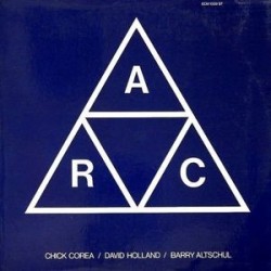Corea Chick , David Holland, Barry Altschul ‎– A.R.C.|1971  ECM 1009 ST