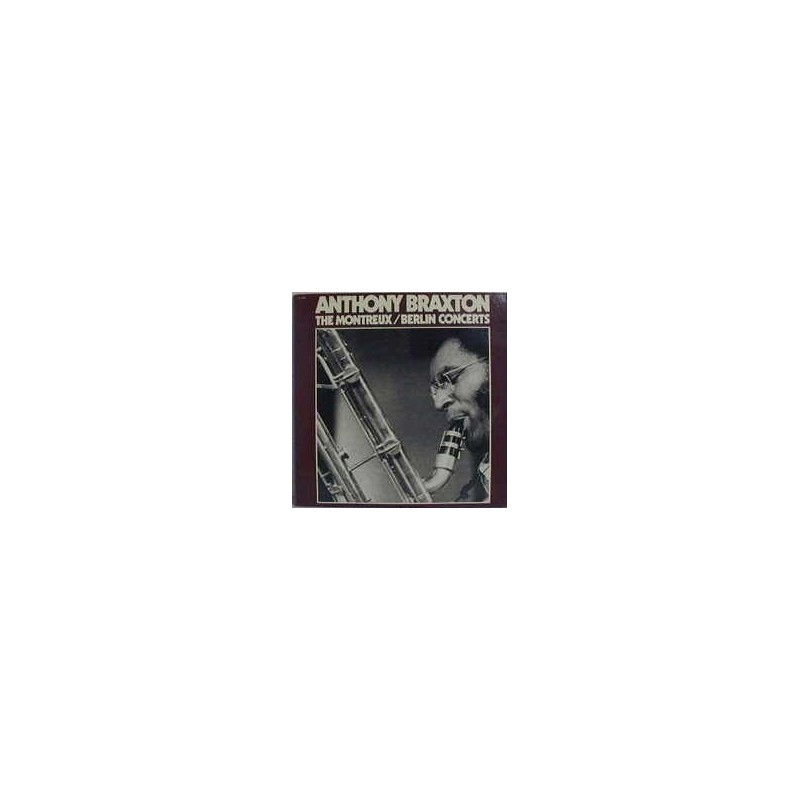 Braxton Anthony – The Montreux / Berlin Concerts|1977 AL 5002 Braxton Anthony – The Montreux / Berlin Concerts|1977 AL 5002