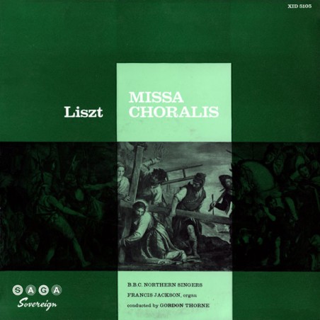 Liszt-Missa Choralis- BBC Northern Singers, Gordon Thorne |Saga  – XID 5105