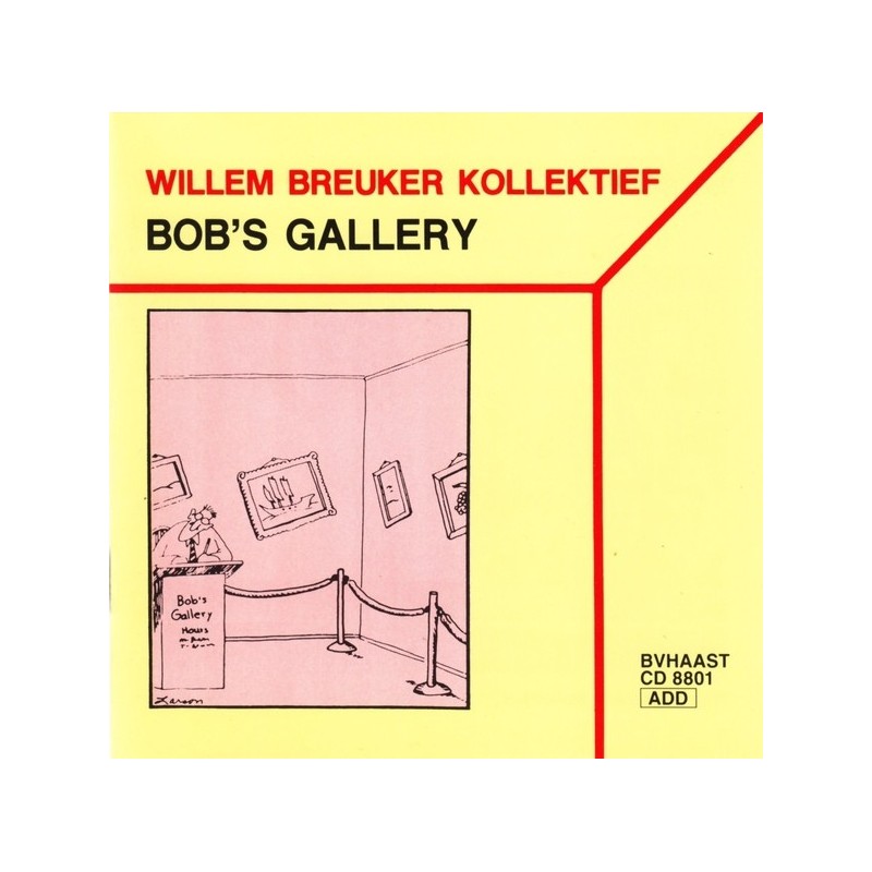 Willem Breuker Kollektief ‎– Bob&8217s Gallery|1988   	BVHAAST 070