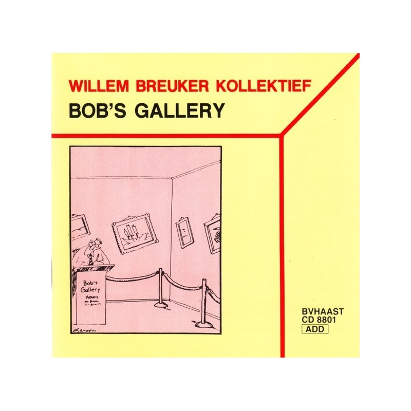 Willem Breuker Kollektief – Bob&8217s Gallery|1988 BVHAAST 070 Willem Breuker Kollektief – Bob&8217s Gallery|1988 BVHAAST 070