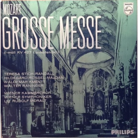 Mozart -Grosse Messe c-moll KV 427-Teresa Stich-Randall Waldemar Kmentt - Wr. Symphoniker-Moralt ‎|Philips ‎– A 02033 L