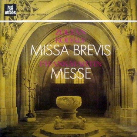 Kodály-Missa Brevis / Messe Für Vierstimmige Chöre- Frank Martin |1978    FSM 53 528 AUL