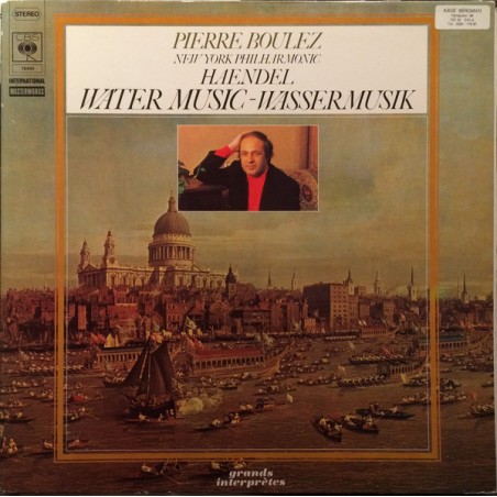Händel - Wassermusik -Pierre Boulez, New York Philharmonic |1975     CBS ‎– 76440