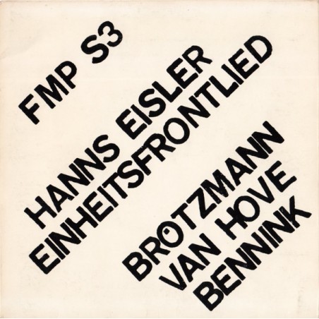 Eisler Hanns - Brötzmann Van Hove Bennink  ‎– Einheitsfrontlied|1973    FMP ‎– FMP S 3-Single