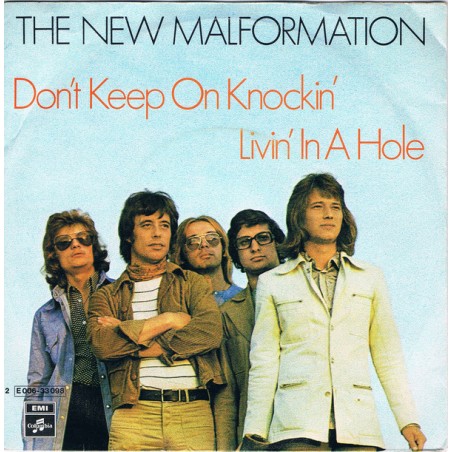 New Malformation  ‎The – Don't Keep On Knockin' / Livin' In A Hole|1973   Columbia ‎– 2 E 006-33098-Single