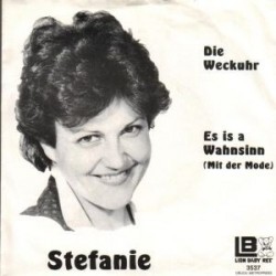 Stefanie- Die Weckuhr / Es Is A Wahnsinn (Mit Der Mode)|1982    Lion Baby Rec. ‎– 3537