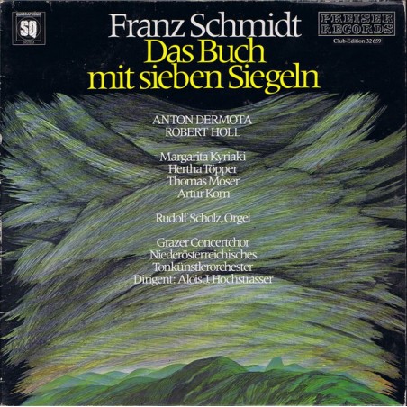 Schmidt Franz –Das Buch Mit Sieben Siegeln- Niederösterreichisches Tonkünstlerorchester |1981   Preiser-32659- Quadraphonic
