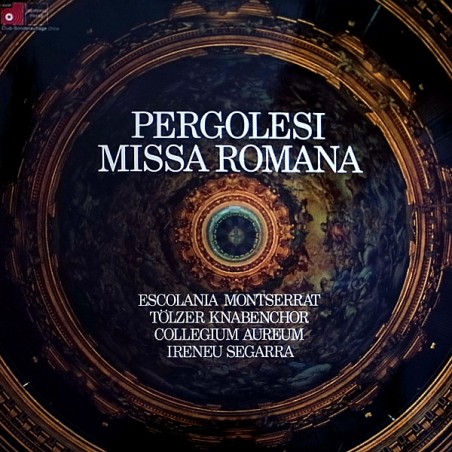 Pergolesi ‎–-Missa Romana -Escolania De Montserrat-Tölzer Knabenchor, Collegium Aureum |1973    BASF ‎– 62 412