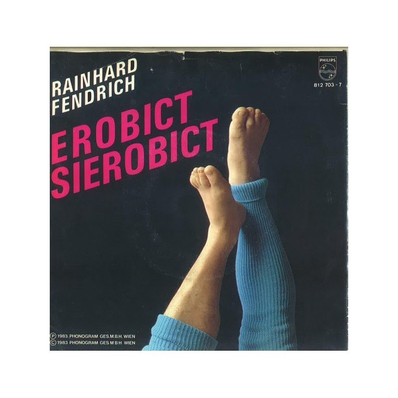 Fendrich Rainhard ‎– Erobict Sierobict|1983     Philips	812 703-7