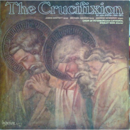 Stainer John Sir -The Crucifixion- James Griffett, Michael George-Andrew|1982   Hyperion ‎– A66035