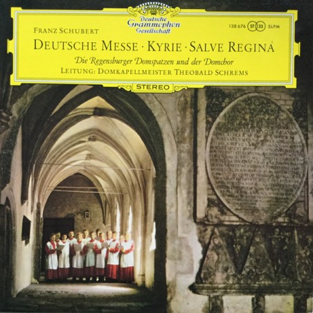 Schubert -Deutsche Messe -Kyrie-Salve Regina- Regensburger Domspatzen |1973   DG -138 676 SLPM