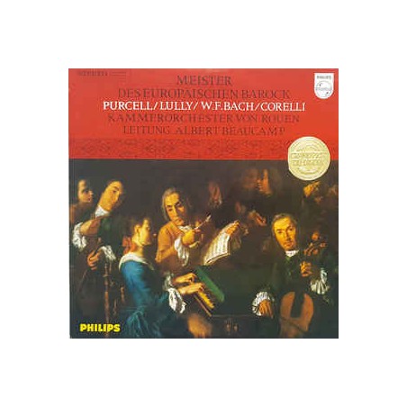 Purcell- Lully- W.F. Bach- Corelli-Meister Des Europäischen Barock- Kammerorchester Von Rouen |Philips ‎– 835 756 DXY