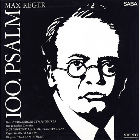 Reger Max ‎– Der 100. Psalm|1967    SABA ‎– SB 15 134 ST