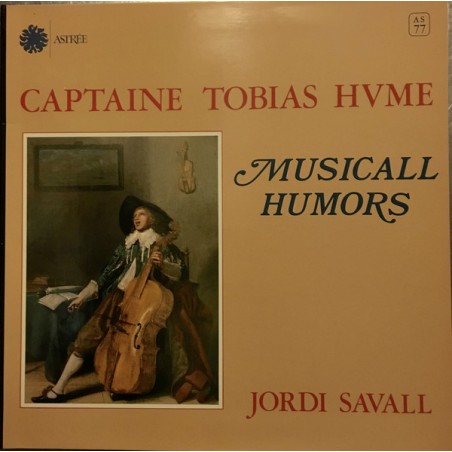 Captaine Tobias Hvme -Musicall Humors- Jordi Savall |1987   Astrée Auvidis ‎– AS 77